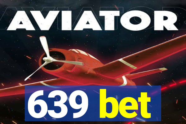 639 bet